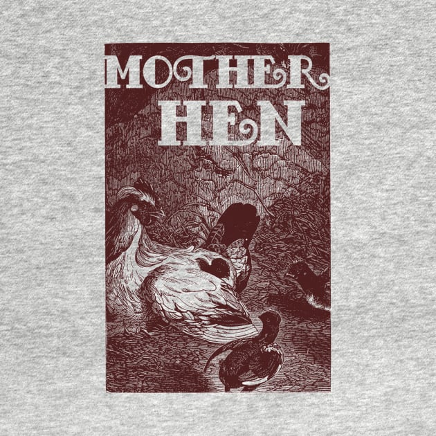 Mother Hen by Pandora's Tees